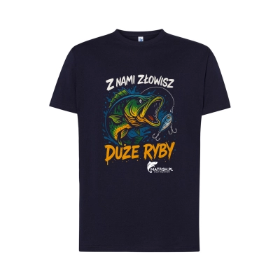 Koszulka z Nadrukiem - "Z NAMI ZŁOWISZ DUŻE RYBY"